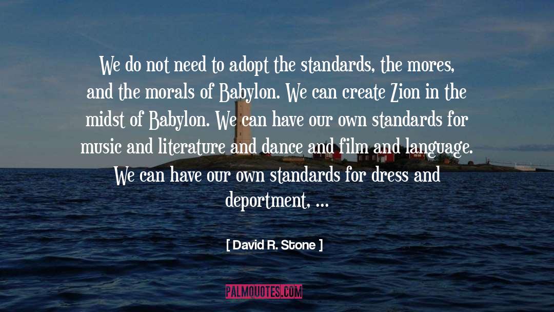 David R. Stone Quotes: We do not need to