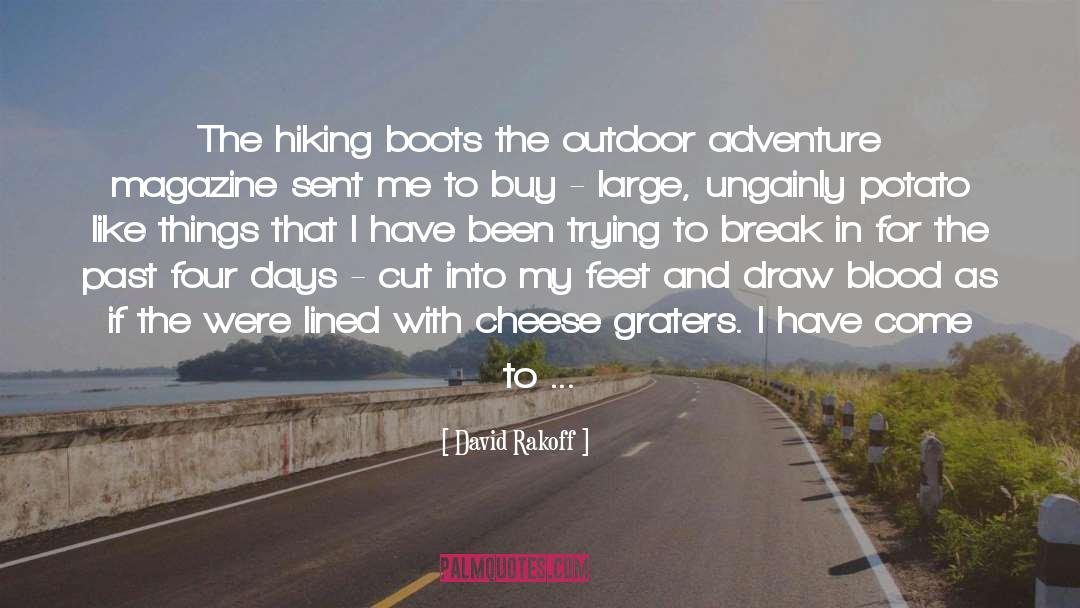 David Rakoff Quotes: The hiking boots the outdoor