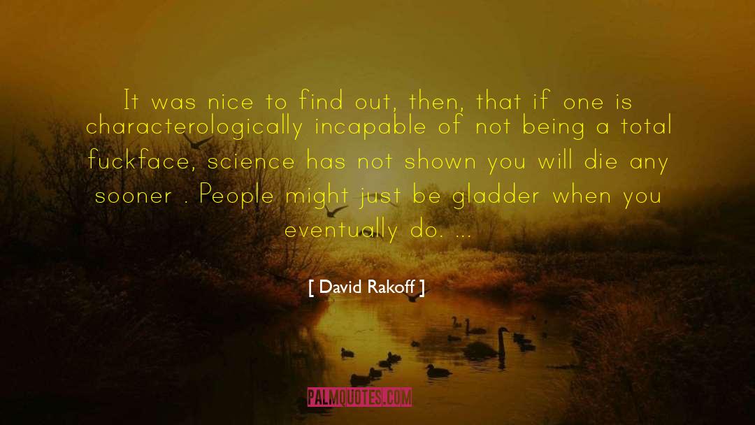 David Rakoff Quotes: It was nice to find