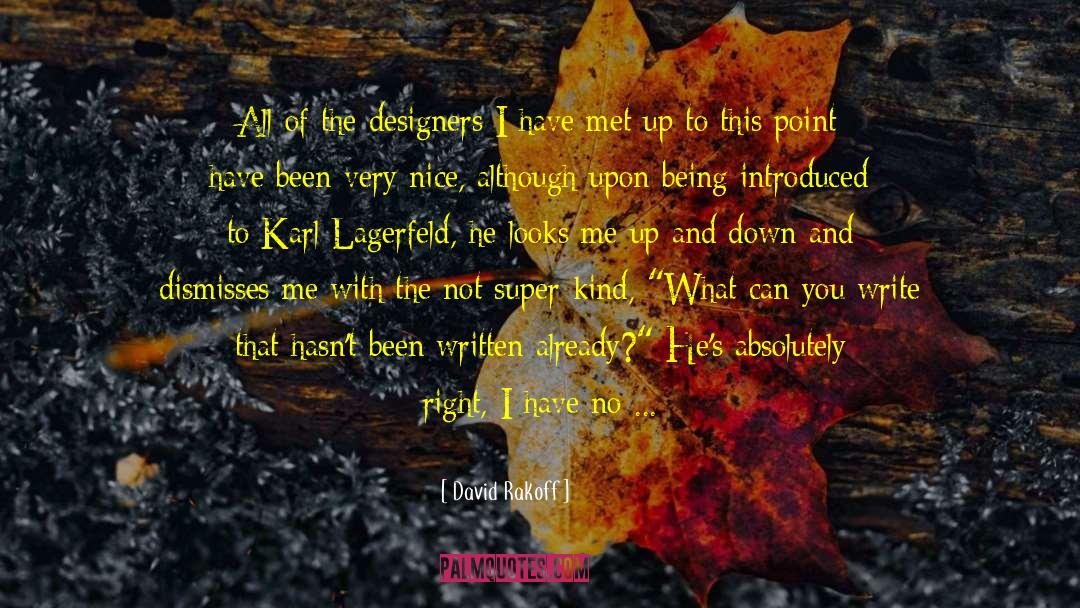 David Rakoff Quotes: All of the designers I