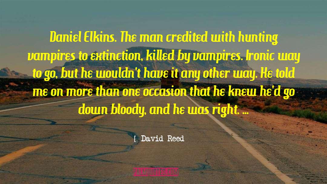 David Reed Quotes: Daniel Elkins. The man credited