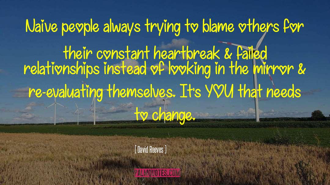David Reeves Quotes: Naive people always trying to