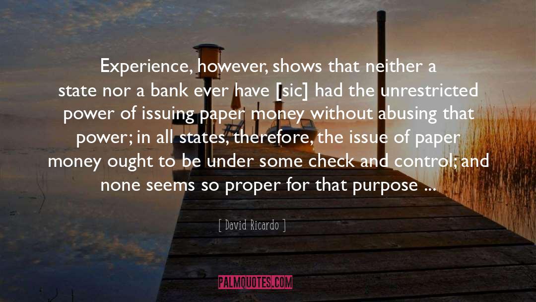 David Ricardo Quotes: Experience, however, shows that neither