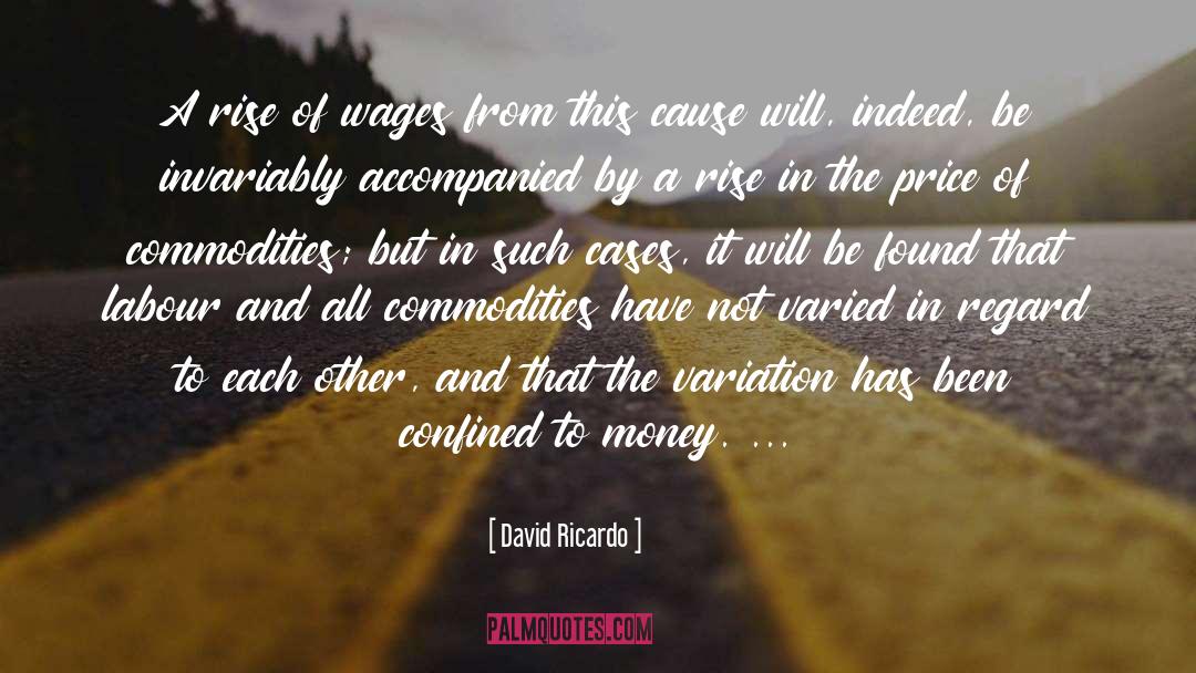 David Ricardo Quotes: A rise of wages from