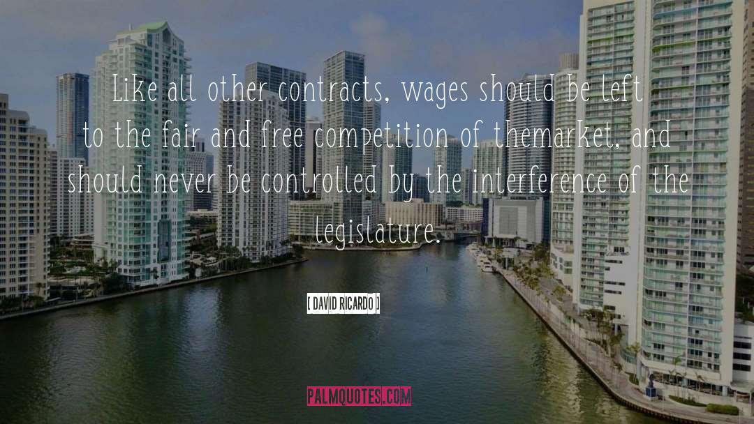 David Ricardo Quotes: Like all other contracts, wages