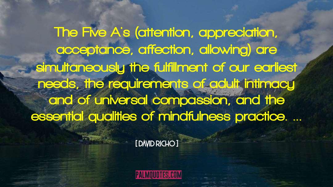 David Richo Quotes: The Five A's (attention, appreciation,