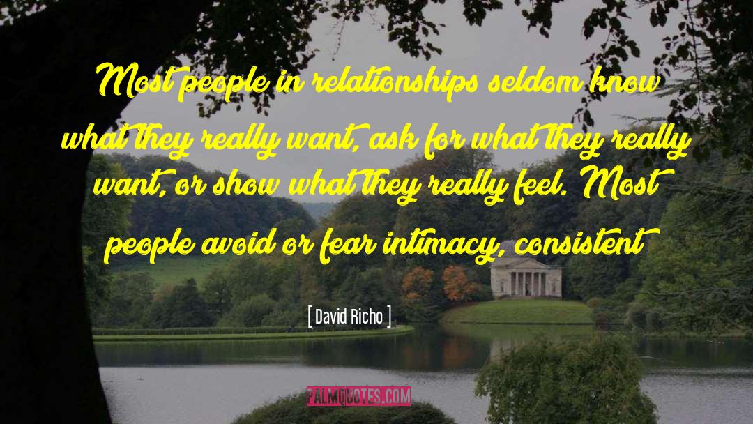 David Richo Quotes: Most people in relationships seldom