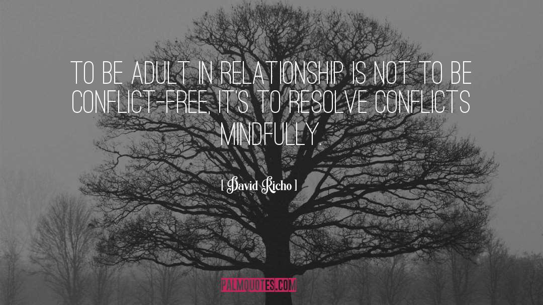 David Richo Quotes: To be adult in relationship