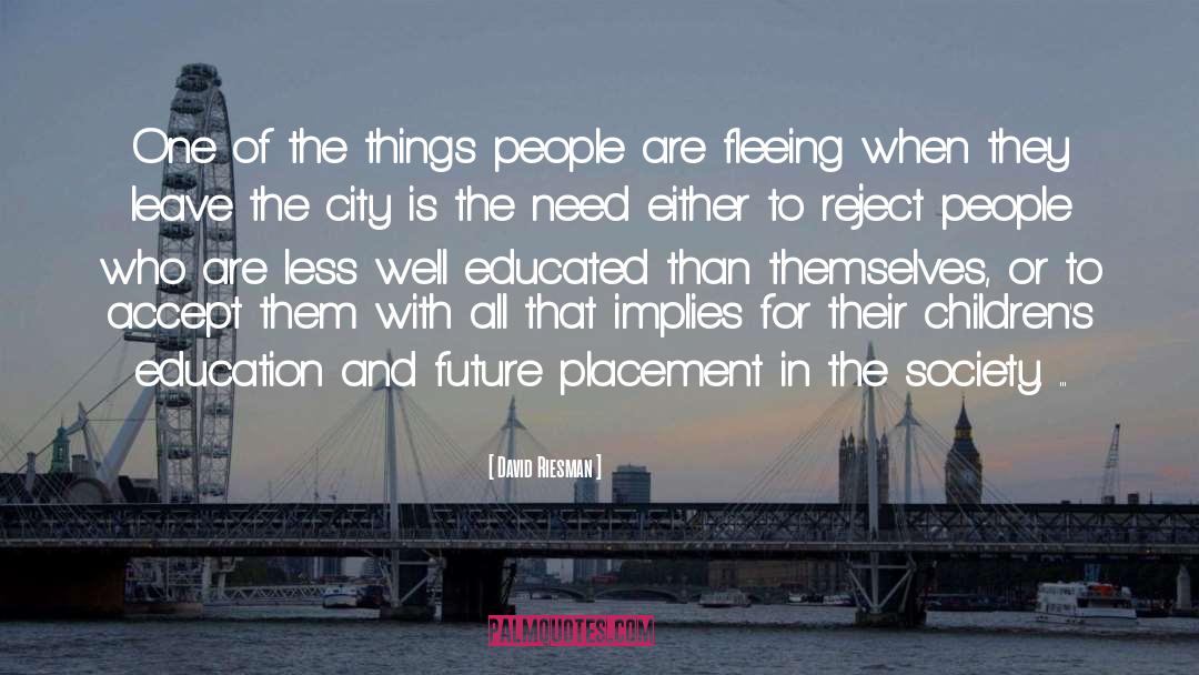 David Riesman Quotes: One of the things people