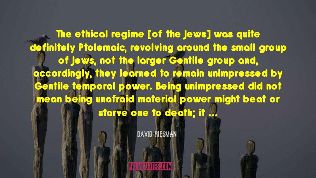 David Riesman Quotes: The ethical regime [of the