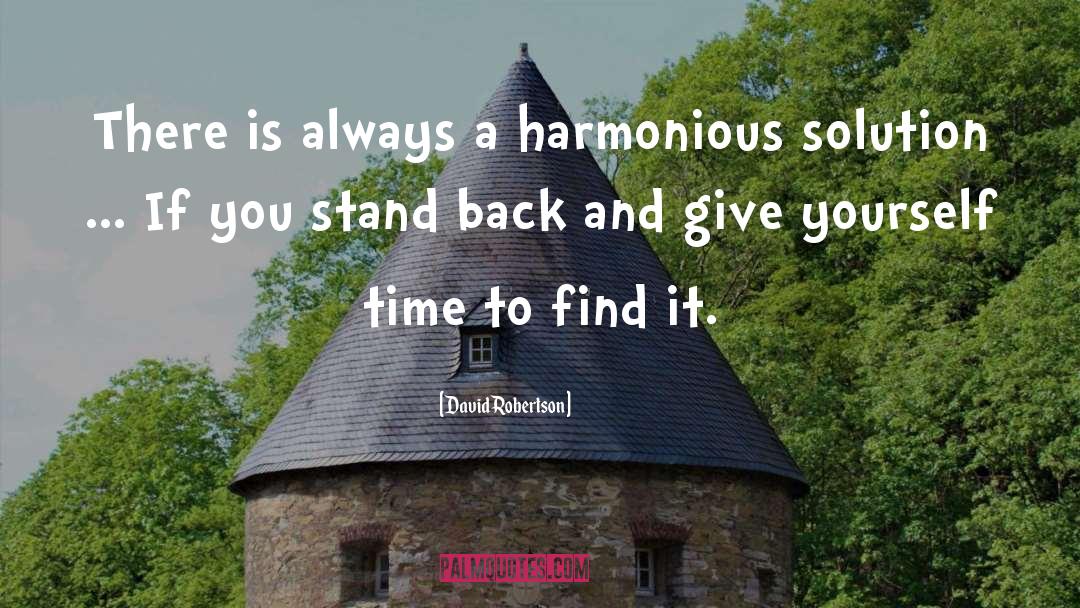 David Robertson Quotes: There is always a harmonious