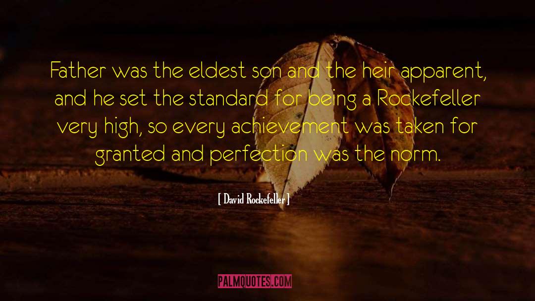 David Rockefeller Quotes: Father was the eldest son