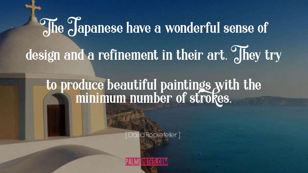David Rockefeller Quotes: The Japanese have a wonderful