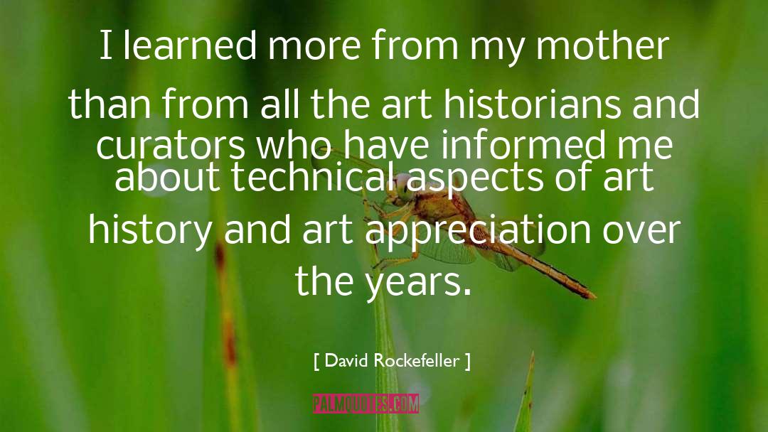 David Rockefeller Quotes: I learned more from my