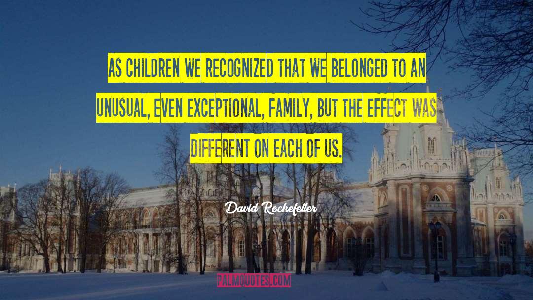David Rockefeller Quotes: As children we recognized that