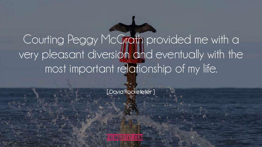 David Rockefeller Quotes: Courting Peggy McGrath provided me