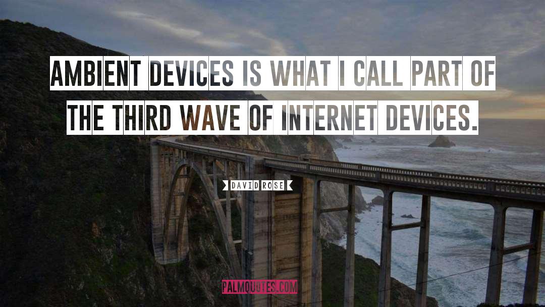 David Rose Quotes: Ambient Devices is what I