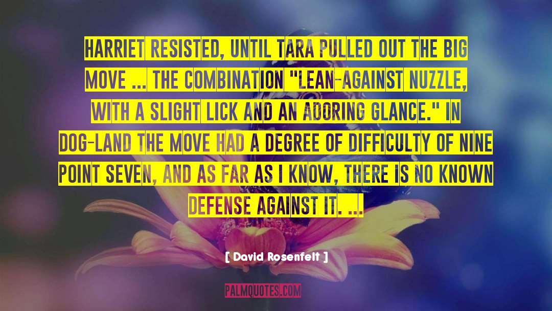 David Rosenfelt Quotes: Harriet resisted, until Tara pulled