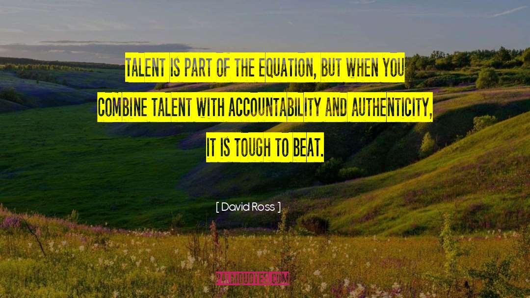 David Ross Quotes: Talent is part of the