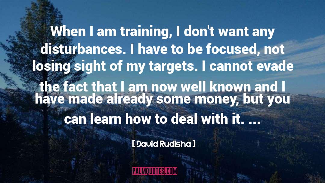 David Rudisha Quotes: When I am training, I