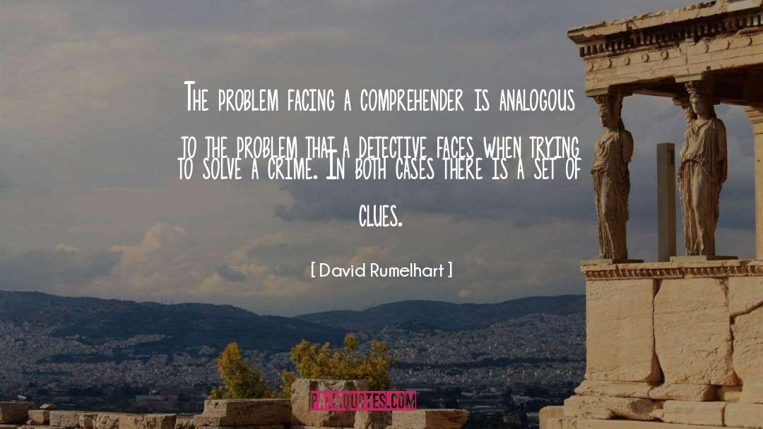 David Rumelhart Quotes: The problem facing a comprehender