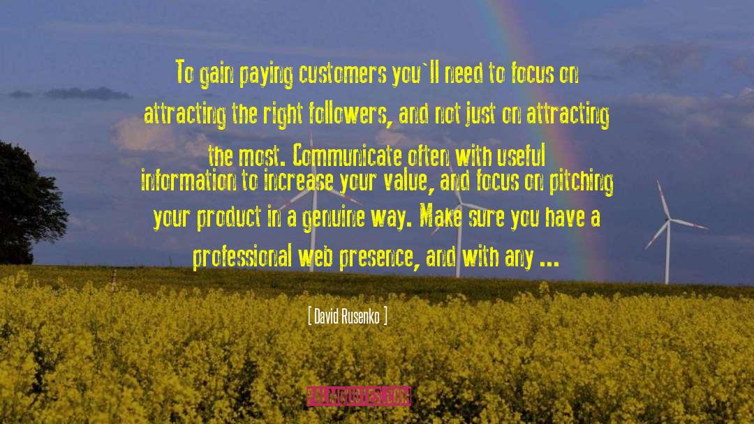 David Rusenko Quotes: To gain paying customers you'll