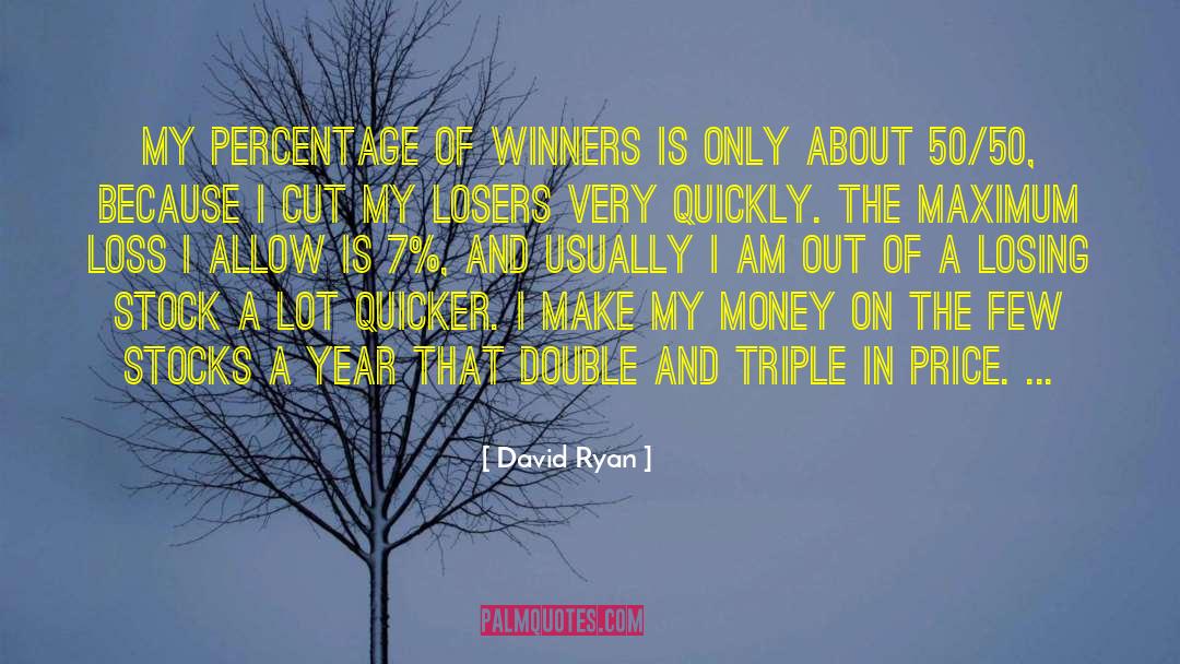 David Ryan Quotes: My percentage of winners is