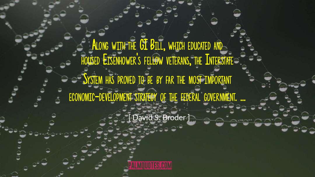 David S. Broder Quotes: Along with the GI Bill,