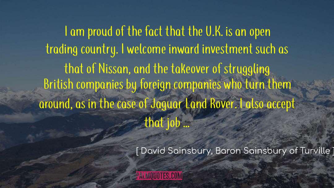 David Sainsbury, Baron Sainsbury Of Turville Quotes: I am proud of the