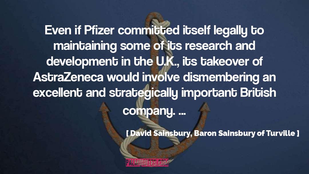 David Sainsbury, Baron Sainsbury Of Turville Quotes: Even if Pfizer committed itself