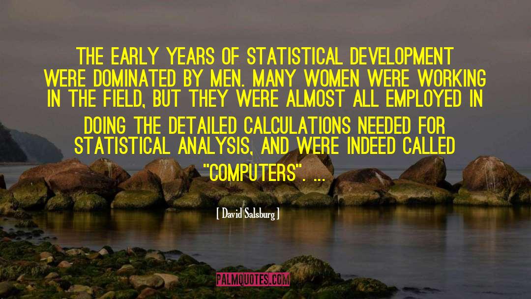 David Salsburg Quotes: The early years of statistical