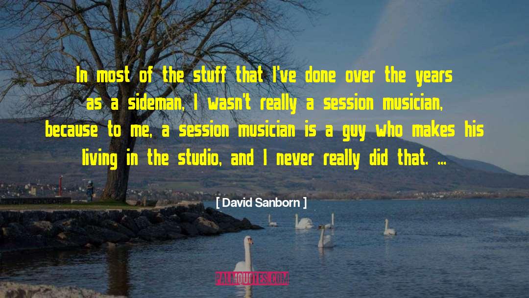 David Sanborn Quotes: In most of the stuff