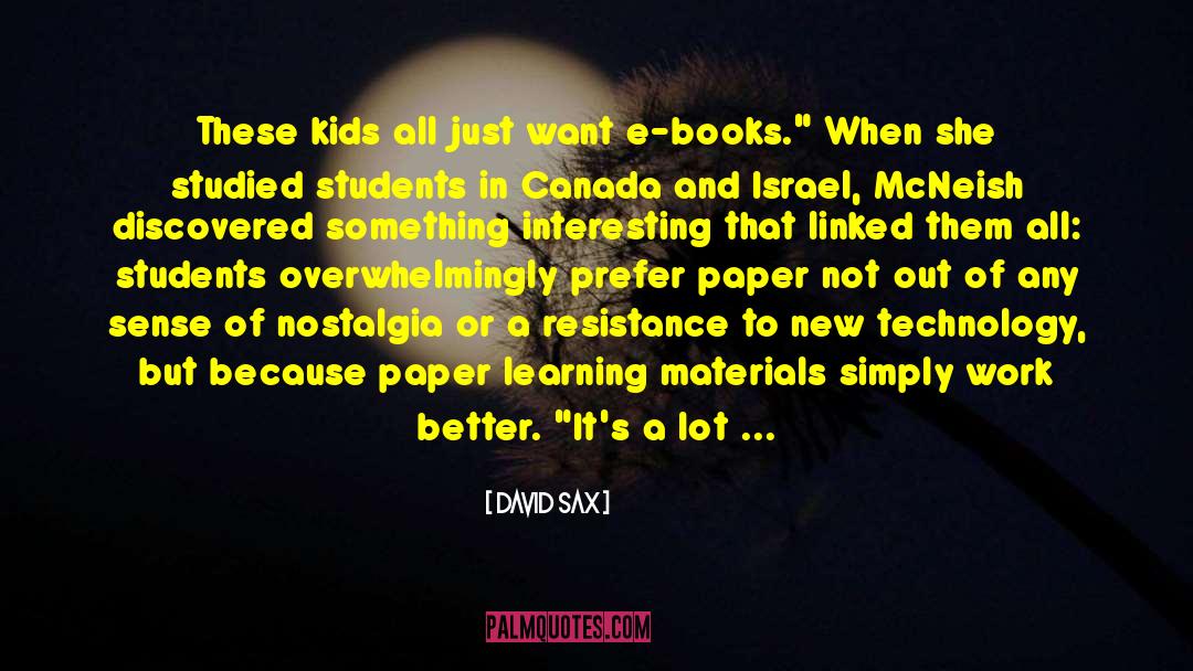 David Sax Quotes: These kids all just want