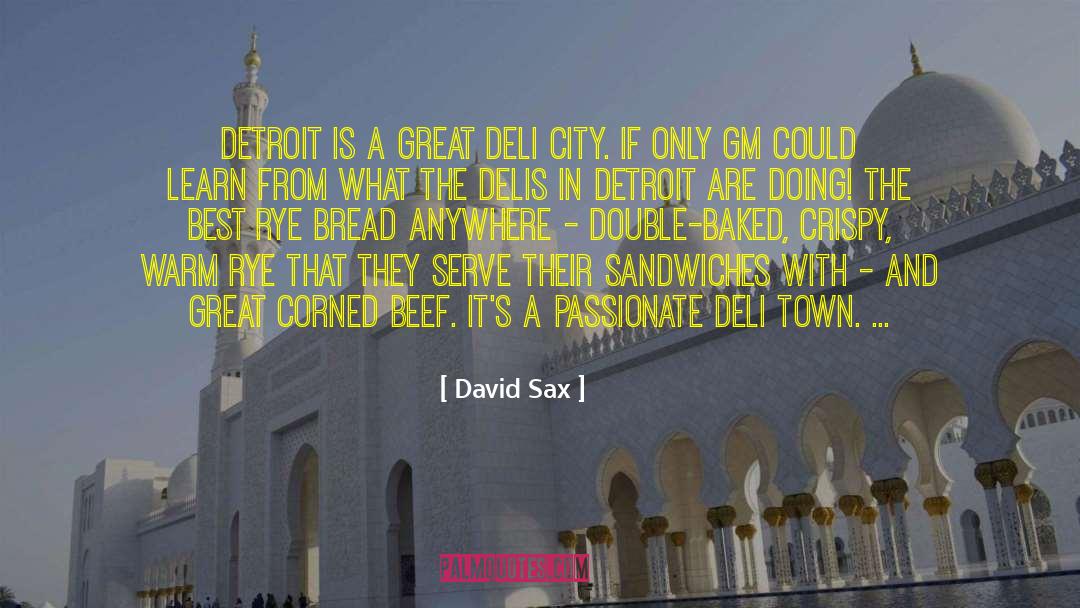 David Sax Quotes: Detroit is a great deli