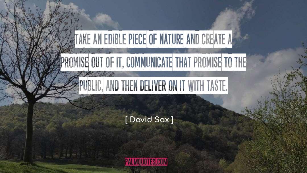 David Sax Quotes: take an edible piece of