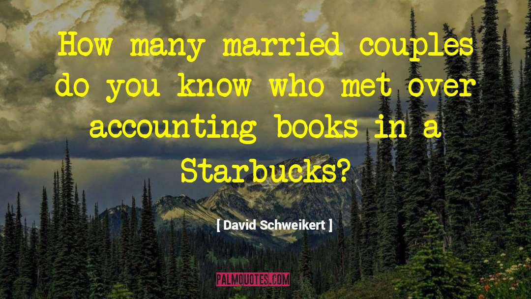 David Schweikert Quotes: How many married couples do