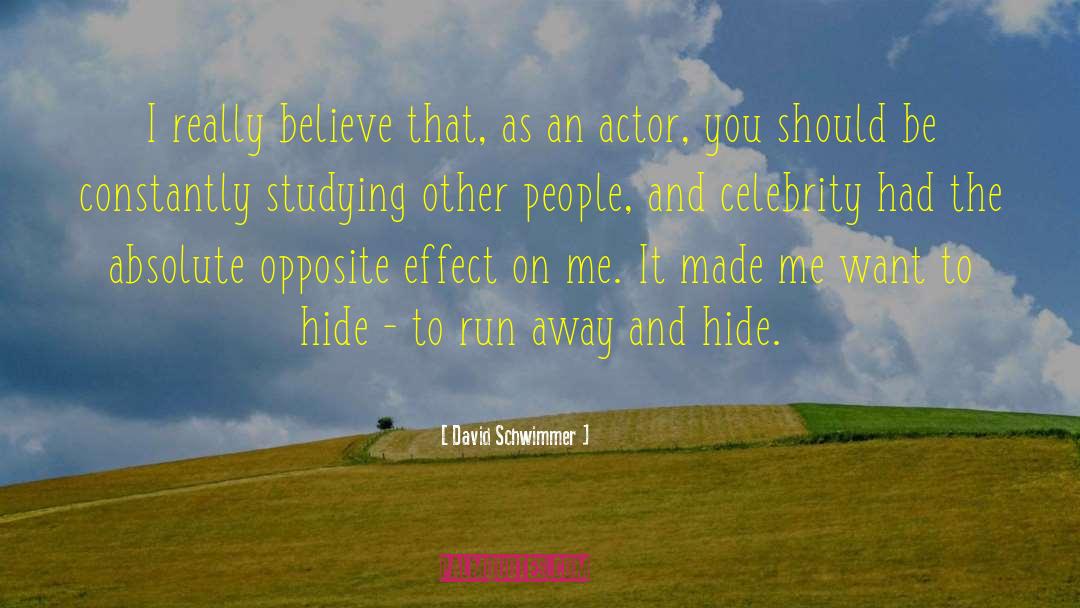 David Schwimmer Quotes: I really believe that, as