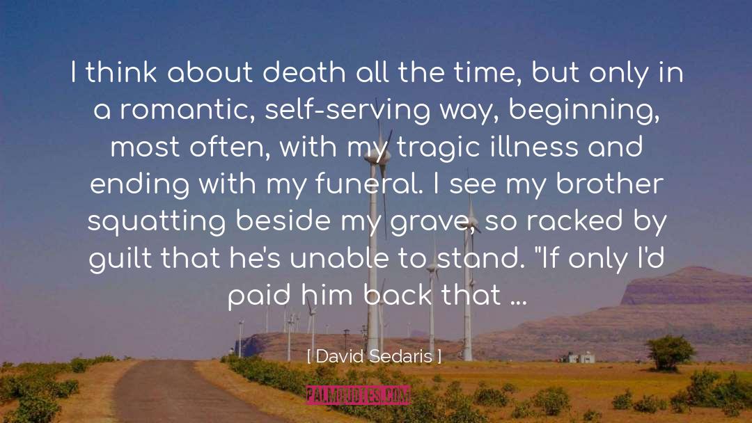 David Sedaris Quotes: I think about death all