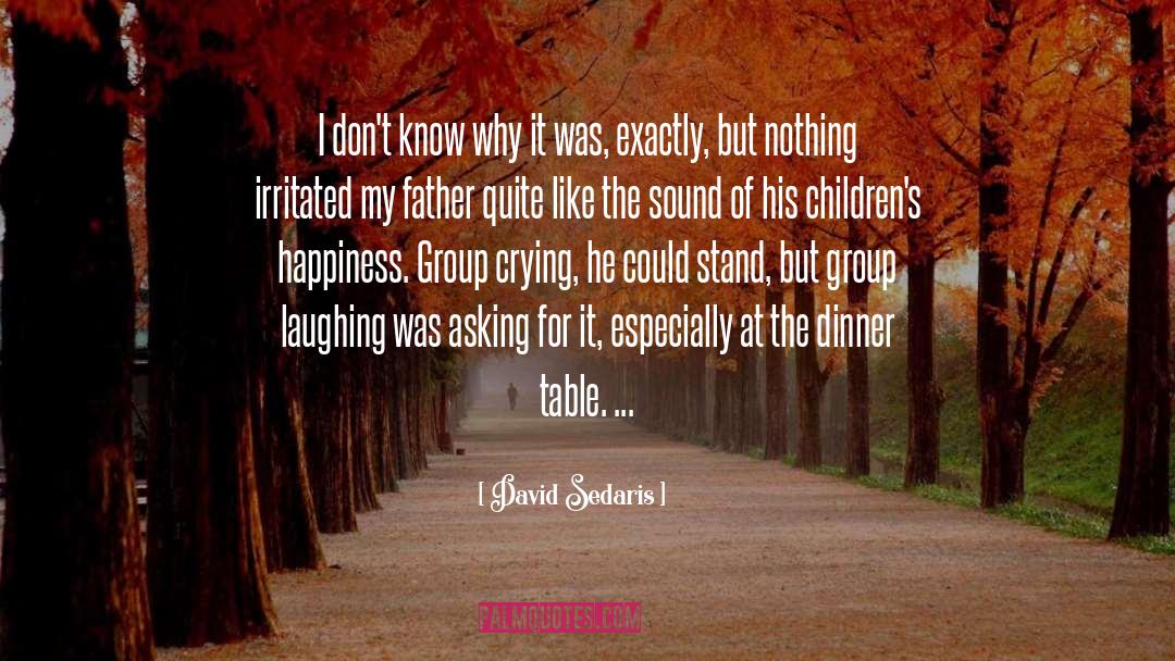 David Sedaris Quotes: I don't know why it