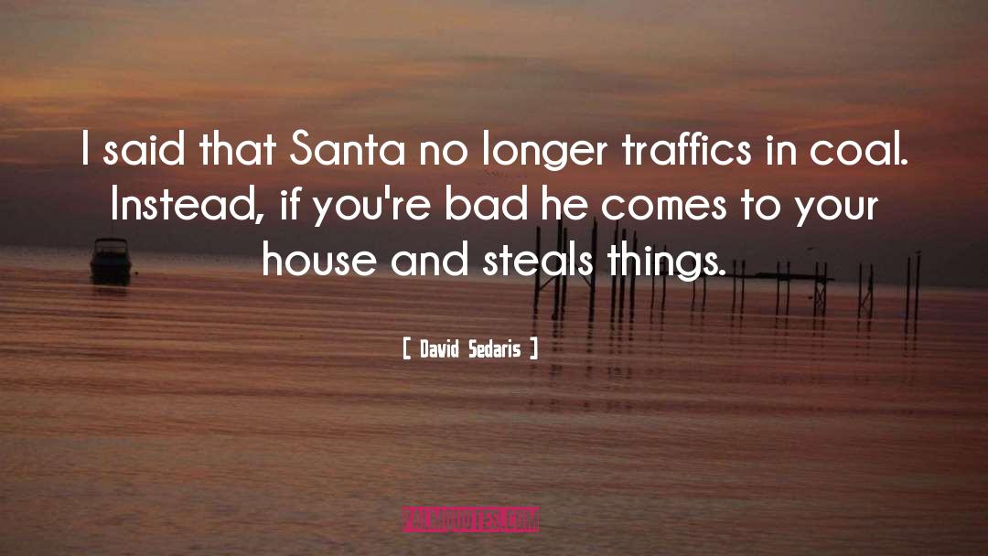 David Sedaris Quotes: I said that Santa no
