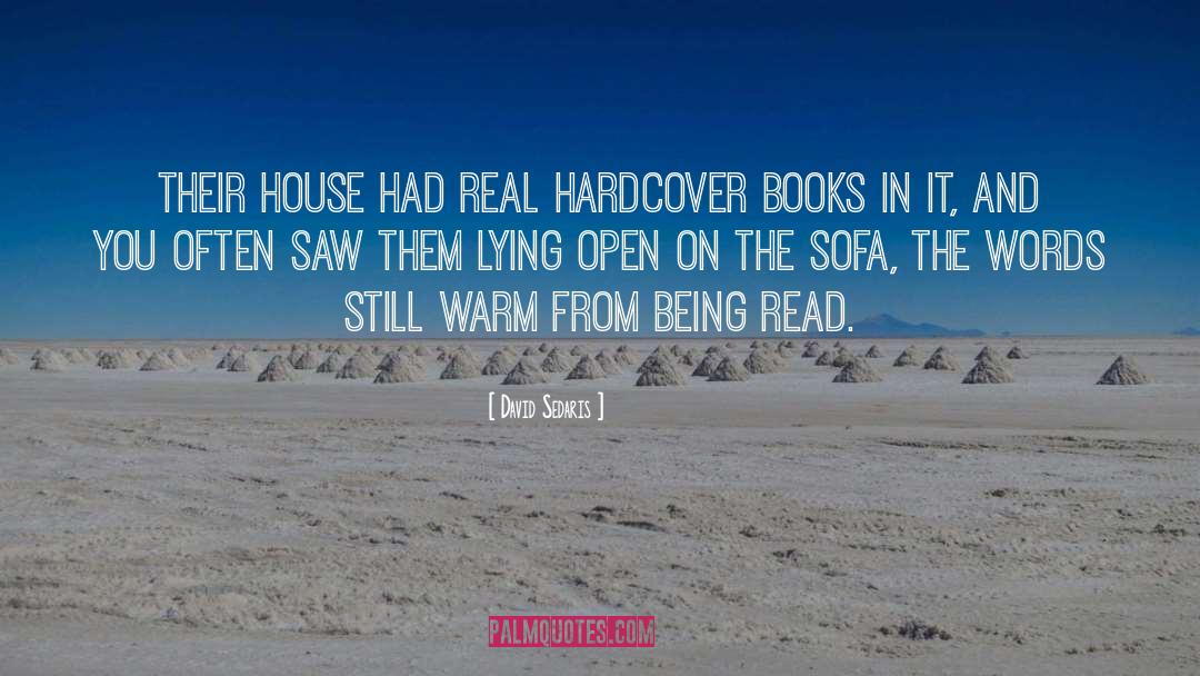 David Sedaris Quotes: Their house had real hardcover