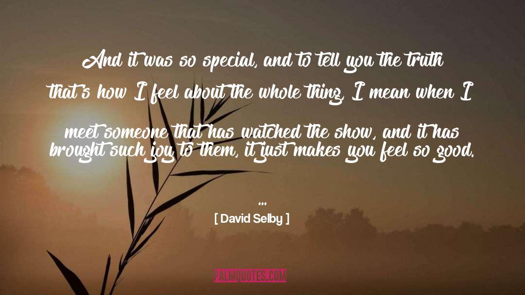 David Selby Quotes: And it was so special,