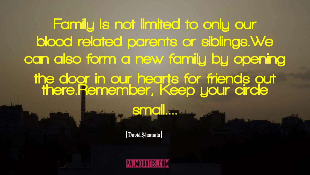 David Shamala Quotes: Family is not limited to