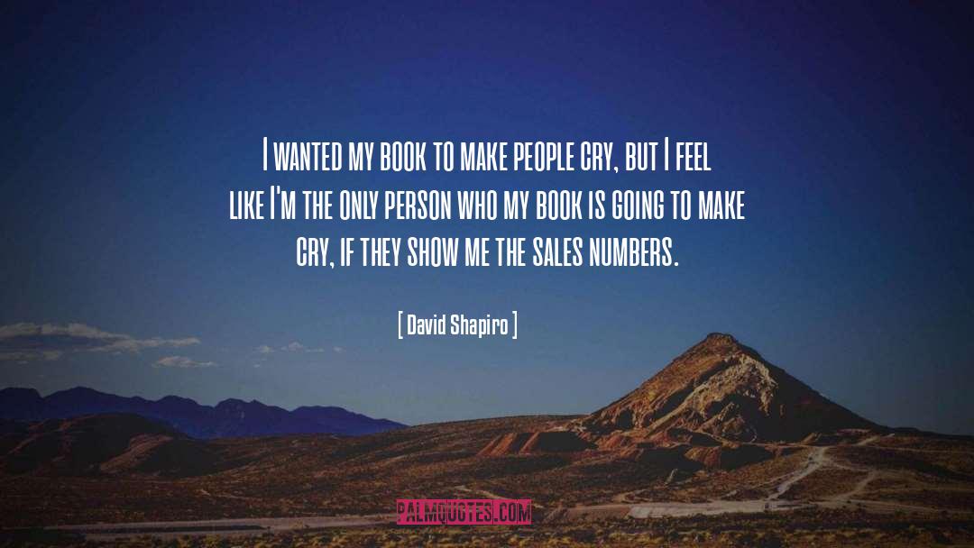 David Shapiro Quotes: I wanted my book to