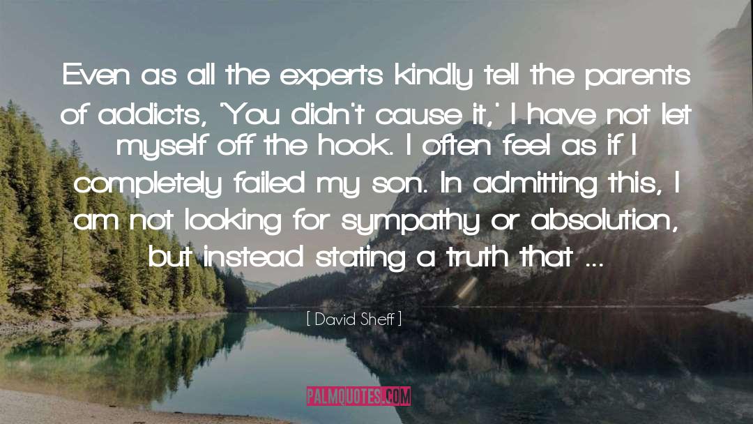 David Sheff Quotes: Even as all the experts