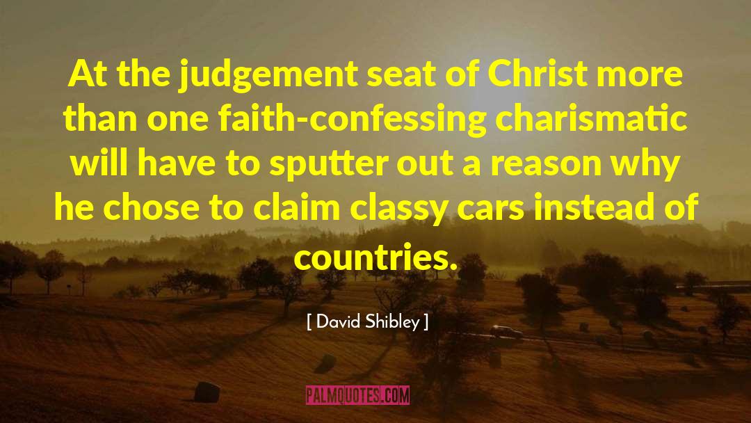 David Shibley Quotes: At the judgement seat of