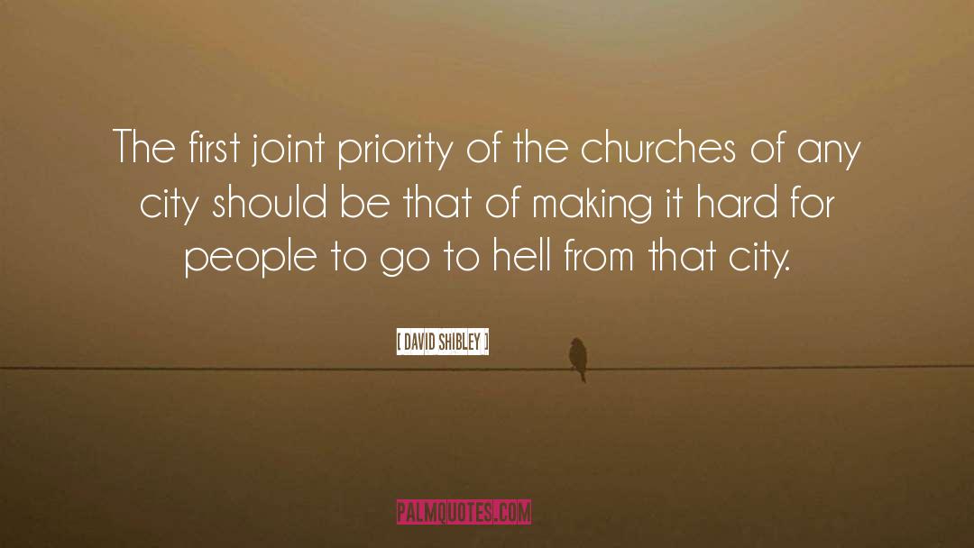David Shibley Quotes: The first joint priority of