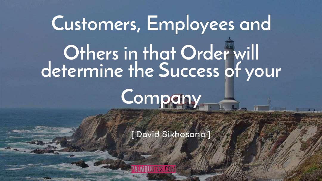 David Sikhosana Quotes: Customers, Employees and Others in
