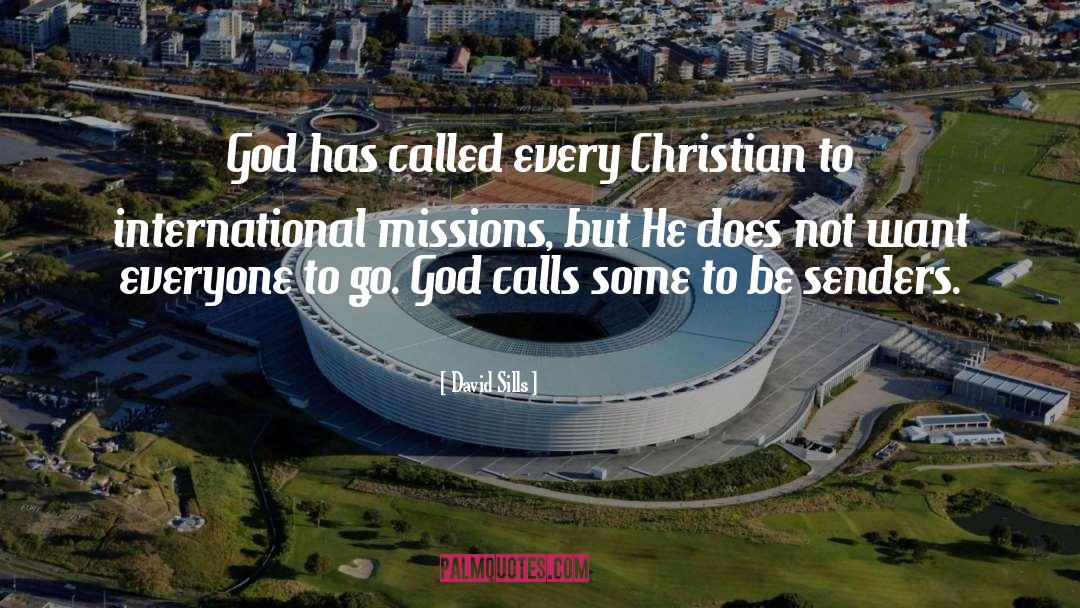 David Sills Quotes: God has called every Christian