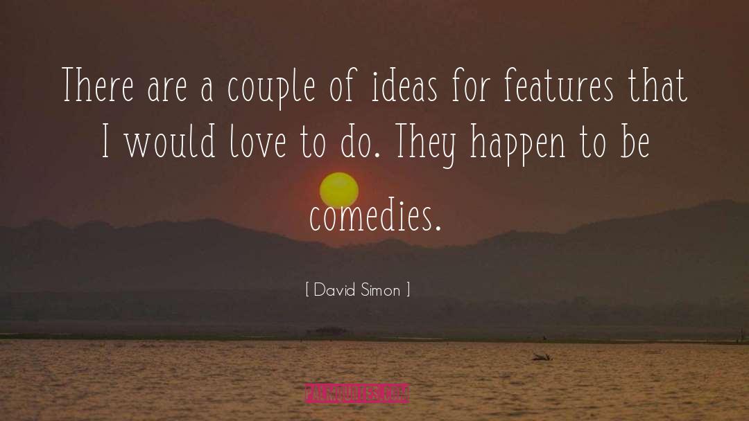 David Simon Quotes: There are a couple of